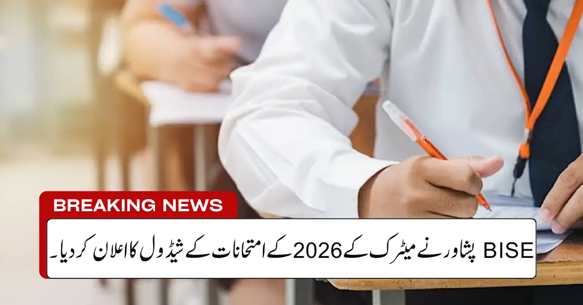 BISE Peshawar Announces 2026 Matric Exams Schedule