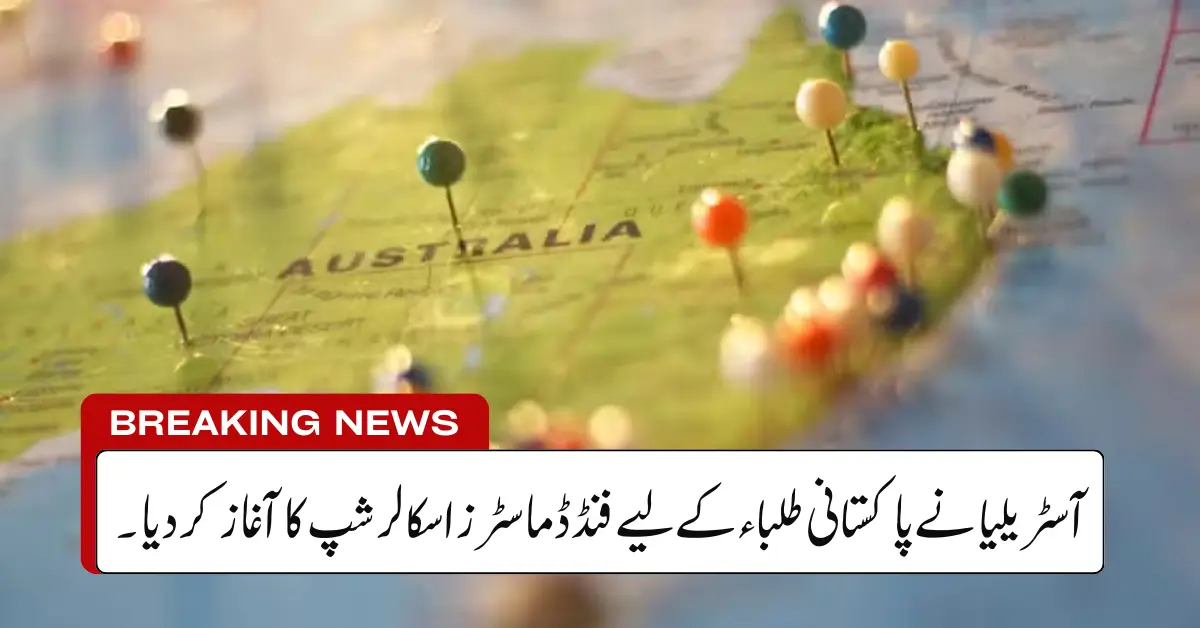 Australia Announces Fully-Funded Master’s Scholarships for Pakistani Students